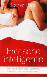 Erotische Intelligentie Een vaste relatie geeft zekerheid , Esther Perel