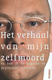 Het verhaal van mijn zelfmoord en hoe ik de angsten en depressies overwon , Viktor Staudt