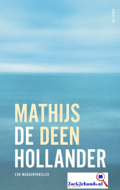 De Hollander Een Waddenthriller ,  Mathijs Deen