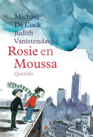 Rosie en Moussa ,  Michael de Cock/ Judith Vanistendael