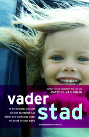 Vaderstad + CD In Het Keiharde Gevecht Om Zijn Dochtertje Lila Neemt Een Wanhopige Vader Het Recht In Eigen Hand , Patrick van Rhijn