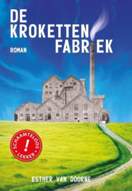 De krokettenfabriek ,  Esther van Doorne