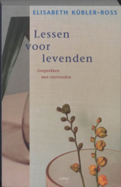 Lessen voor levenden gesprekken met stervenden ,  Elisabeth Kübler-Ross