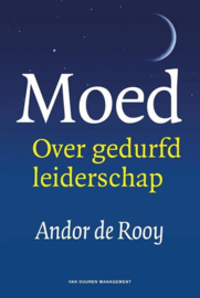 Moed over gedurfd leiderschap ,  Andor de Rooy