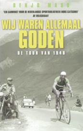 Wij Waren Allemaal Goden De Tour Van 1948 ,  Benjo Maso Serie: Amstel Sport