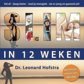Slim in 12 weken een duurzaam betere lifestyle voor iedereen , Leonard Hofstra