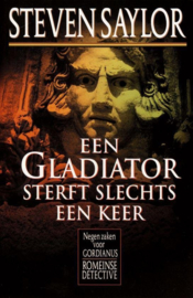 Een Gladiator Sterft Slechts Een Keer negen zaken voor Gordianus , Steven Saylor