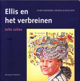 Ellis en het verbreinen over hersenen, gedrag & educatie , Jelle Jolles