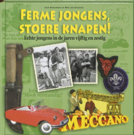 Ferme jongens, stoere knapen! echte jongens in de jaren vijftig en zestig , Jack Botermans