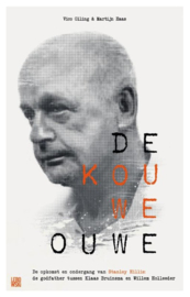 De kouwe ouwe de 9 levens van Stanley Hillis: spraakmakend portret van de godfather van de Nederlandse misdaad ,  Vico Olling