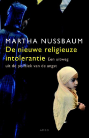 De nieuwe religieuze intolerantie een uitweg uit de politiek van de angst , Martha C. Nussbaum