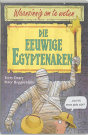 Waanzinnig om te weten - Die eeuwige Egyptenaren Waanzinnig om te weten - serie , T. Deary