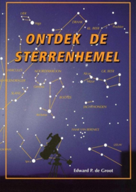Ontdek de sterrenhemel astronomie , E.P. de Groot