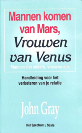 Mannen komen van mars,vrouwen van Venus , John Gray