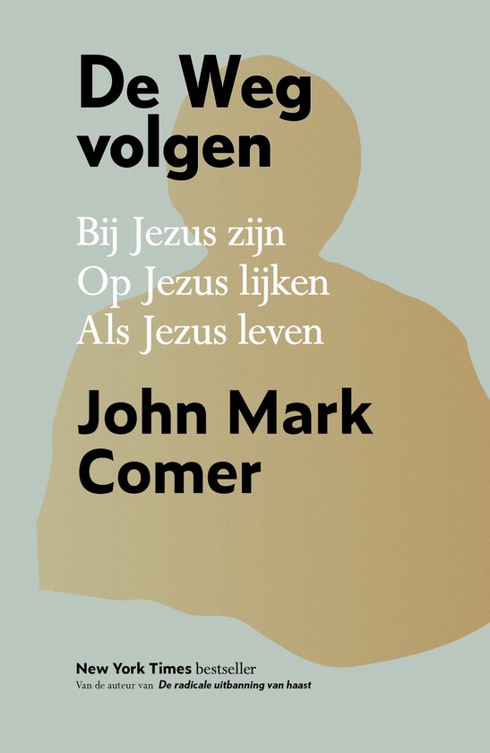 De weg volgen Bij Jezus zijn, op Jezus lijken, Als Jezus leven, John Mark Comer