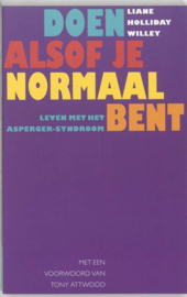 Doen alsof je normaal bent leven met het Asperger-syndroom ,  Liane Holliday Willey