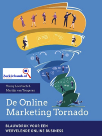 De Online Marketing Tornado Blauwdruk voor een wervelende online business , Tonny Loorbach