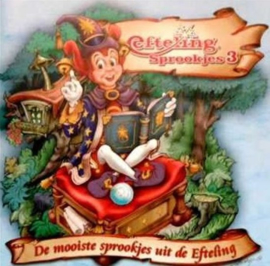 Eftelingsprookjes 3 ,  De mooiste sprookjes uit de Efteling