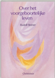 Over het voorgeboortelijke leven , Rudolf Steiner