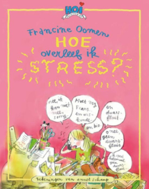 Hoe Overleef Ik Stress ? , Francine Oomen Serie: Hoe Overleef Ik