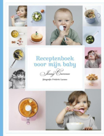 Receptenboek voor mijn baby In Samenwerking Met Kinderarts En Voedingsdeskundige Jean Lalau Keraly , Jenny Carenco