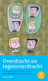 Overdracht en tegenoverdracht een therapeutisch fenomeen vertaald naar alledaagse psychosociale begeleiding ,  Fee van Delft