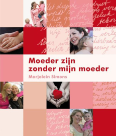 Moeder zijn zonder mijn moeder , Marjolein Simons