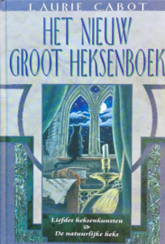 Het nieuw groot heksenboek bevat: Liefdes heksenkunsten & De natuurlijke heks , Laurie Cabot