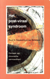 Het post-viraal syndroom oorzaak van chronische vermoeidheid : ME, chronisch EBV, chronisch actieve hepatitis B en vele andere , Ruud A. Nieuwenhuis