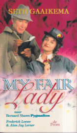 My Fair Lady een musical naar Pygmalion van Bernard Shaw , Seth Gaaikema