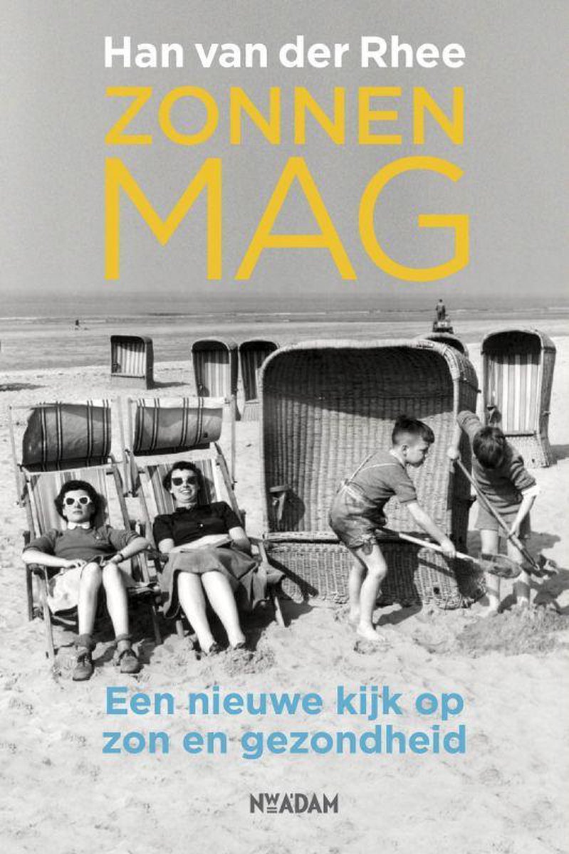 Zonnen mag een nieuwe visie op zon en gezondheid ,  Han van der Rhee