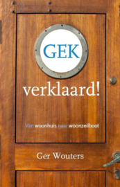 Gek verklaard! , Ger Wouters