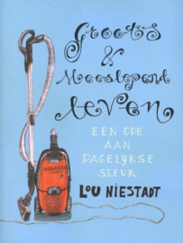 Groots en meeslepend leven een ode aan dagelijkse sleur , Lou Niestadt