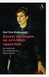 Zoveel verlangen op zo'n klein oppervlak een boek over de werken van Edvard Munch , Karl Ove Knausgard