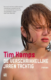 De verschrikkelijke jaren tachtig roman ,  Tim Kamps