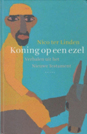 Koning op een ezel verhalen uit het Nieuwe Testament , Nico ter Linden