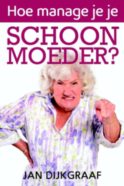 Hoe manage je je schoonmoeder? , Jan Dijkgraaf