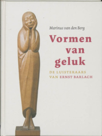 Vormen van geluk de luisteraars van Ernst Barlach , Marinus van den Berg