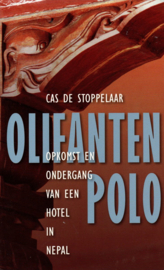 Olifantenpolo de opkomst en ondergang van een hotel in Nepal , Cas de Stoppelaar