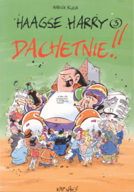 Haagse Harry 03. dachet nie!! 3: Dachetnie!! , Marnix Rueb Serie: Haagse Harry