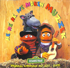Hé Hé Hé we maken muziek - Doldwaze avonturen met Bert en Ernie - Cd Album, Sesamstraat