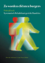 Zo worden clienten burgers systematisch rehabilitatiegericht handelen , Dirk den Hollander