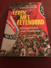 Leven Met Feyenoord getuigenissen van clubliefde sinds 1908 , Peter Blokdĳk