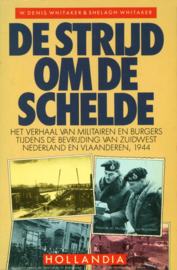 Strijd om de schelde , W. Dennis Whitaker & Shelagh Whitaker