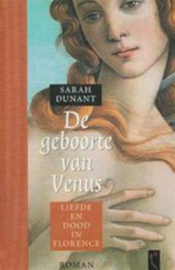 De Geboorte Van Venus liefde en dood in Florence , Sarah Dunant