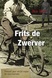 Frits de Zwerver twaalf jaar strijd tegen de naziterreur, Jan Hof