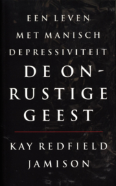 De Onrustige Geest een leven met manisch depressiviteit ,  Kay Redfield Jamison