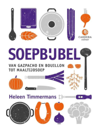 Soepbijbel Van gazpacho en bouillon tot maaltijdsoep , Heleen, Timmermans