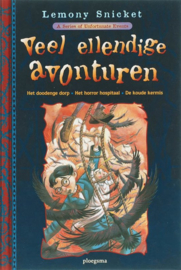 Veel Ellendige Avonturen bevat: Het doodenge dor, Het horror hospitaal, De koude kermis , Lemony Snicket