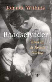 Raadselvader Kind in de Koude Oorlog , Jolande Withuis